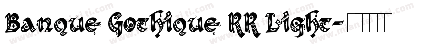 Banque Gothique RR Light字体转换